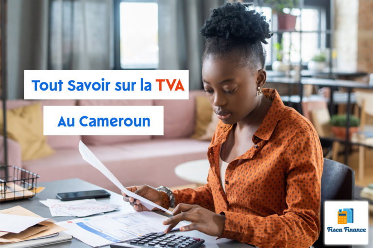 Tout Savoir Sur la TVA (taxe sur la valeur ajoutée) Au Cameroun